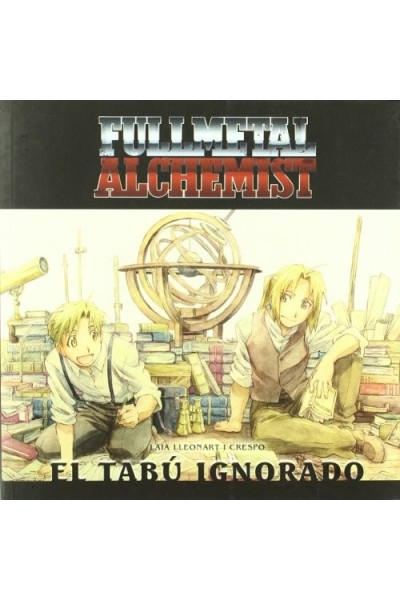 FULL METAL ALCHEMIST. EL TABU IGNORADO